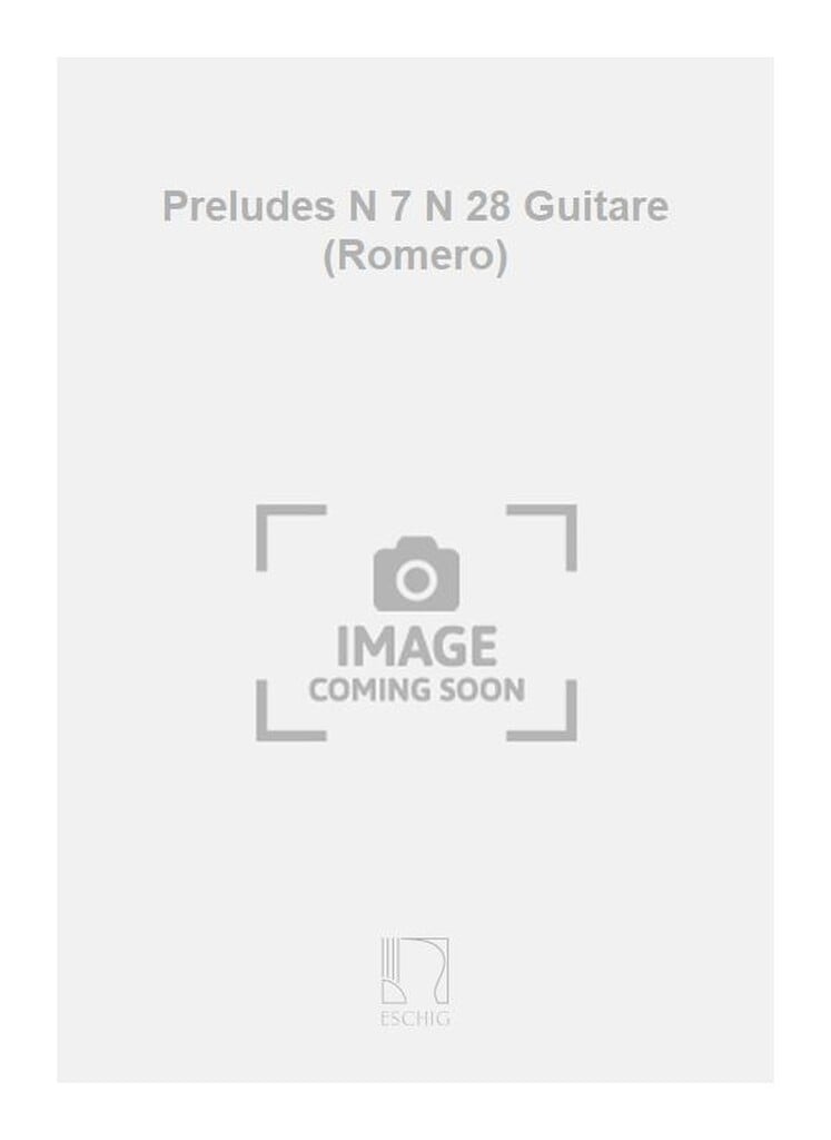 Preludes N 7 N 28 Guitare (Romero)